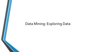 Data Mining: Exploring Data