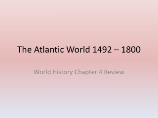 The Atlantic World 1492 – 1800