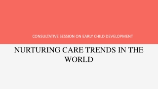 NURTURING CARE TRENDS IN THE WORLD