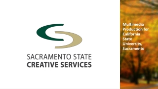 Multimedia Production for California State University, Sacramento