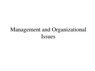 Management and Organizational Issues