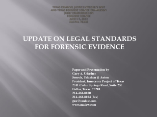 UPDATE ON LEGAL STANDARDS FOR FORENSIC EVIDENCE 				Paper and Presentation by 					Gary A. Udashen