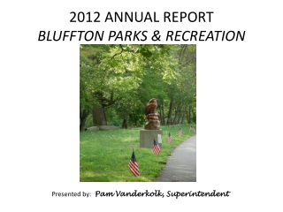 2012 ANNUAL REPORT BLUFFTON PARKS &amp; RECREATION