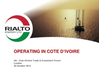 operating in cote d’ivoire UK - Cote d'Ivoire Trade &amp; Investment Forum London 30 October 2013