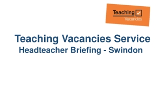 Teaching Vacancies Service Headteacher Briefing - Swindon