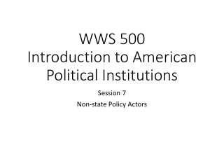 WWS 500 Introduction to American Political Institutions