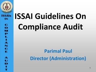 ISSAI Guidelines On Compliance Audit Parimal Paul Director (Administration)