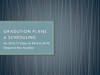 GRADUTION PLANS &amp; SCHEDULING