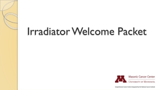 Irradiator Welcome Packet