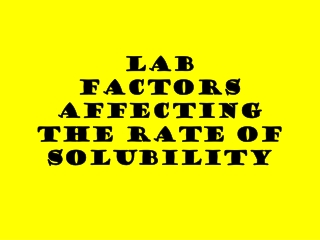 LAB FACTORS AFFECTING THE RATE OF SOLUBILITY