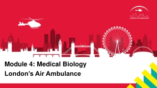 Module 4: Medical Biology London’s Air Ambulance