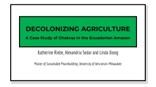 DECOLONIZING AGRICULTURE A Case Study of Chakras in the Ecuadorian Amazon