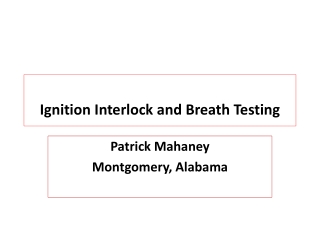 Ignition Interlock and Breath Testing