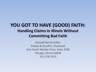 YOU GOT TO HAVE (GOOD) FAITH: Handling Claims in Illinois Without Committing Bad Faith