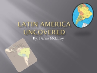 Latin America Uncovered