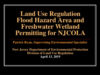 Land Use Regulation Flood Hazard Area and Freshwater Wetland Permitting for NJCOLA