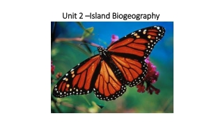 Unit 2 – Island Biogeography
