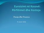 Euroizimi n Kosov : P rfitimet dhe Kostoja