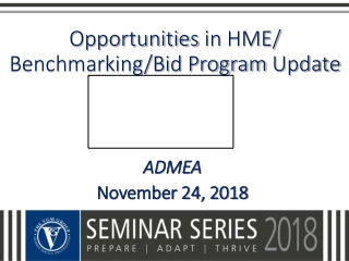 Opportunities in HME/ Benchmarking/Bid Program Update