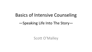 Basics of Intensive Counseling —Speaking Life Into The Story—