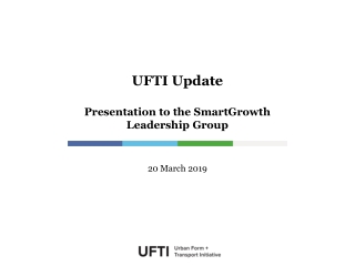 UFTI Update Presentation to the SmartGrowth Leadership Group