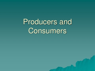 Producers and Consumers