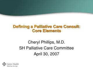 Defining a Palliative Care Consult: Core Elements