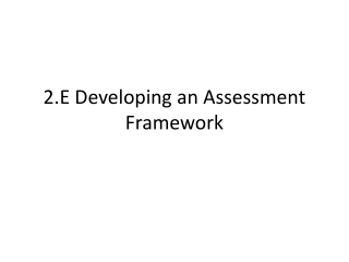 2.E Developing an Assessment Framework