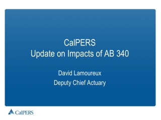 CalPERS Update on Impacts of AB 340