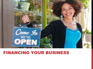 FINANCING YOUR BUSINESS