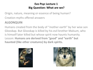 Evo Psyc Lecture 1 Big Question: What are we?