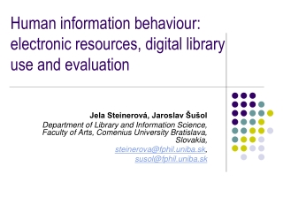 Human information behaviour: electronic resources, digital library use and evaluation