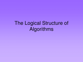 The Logical Structure of Algorithms