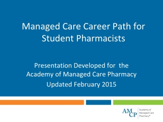 Managed Care Career Path for Student Pharmacist s