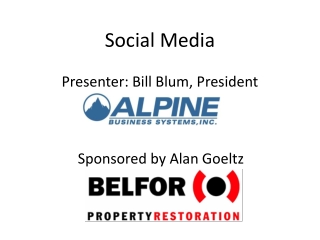 Social Media Presenter: Bill Blum, President