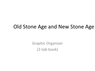 Old Stone Age and New Stone Age