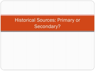 Historical Sources: Primary or Secondary?