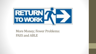 More Money; Fewer Problems: PASS and ABLE
