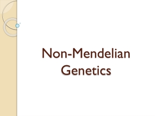 Non- Mendelian Genetics