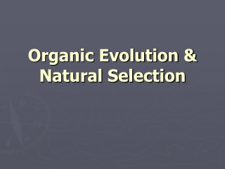 Organic Evolution &amp; Natural Selection