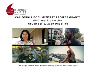 CALIFORNIA DOCUMENTARY PROJECT GRANTS R&amp;D and Production November 1, 2019 Deadline
