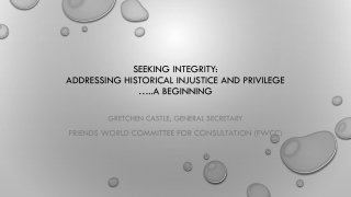 Seeking integrity: addressing Historical injustice and privilege …..a beginning