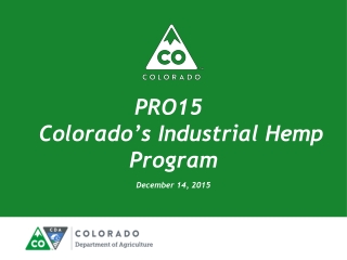 PRO15 									Colorado’s Industrial Hemp Program December 14, 2015