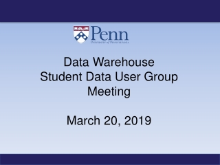 Data Warehouse Student Data User Group Meeting March 20, 2019