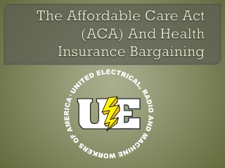 The Affordable Care Act (ACA) And Health Insurance Bargaining