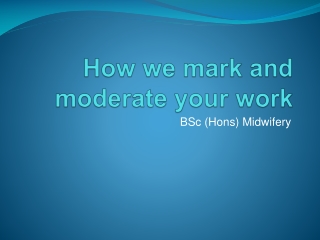 How we mark and moderate your work