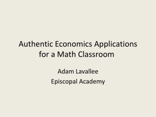 Authentic Economics Applications for a Math Classroom