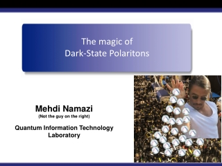 Mehdi Namazi (Not the guy on the right) Quantum Information Technology Laboratory