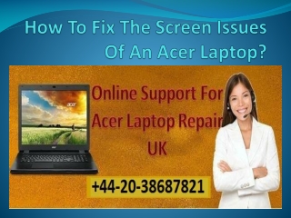 How To Fix The Screen Issues Of An Acer Laptop?