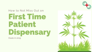 How to Not Miss Out on First Time Patient Dispensary Deals in 2019